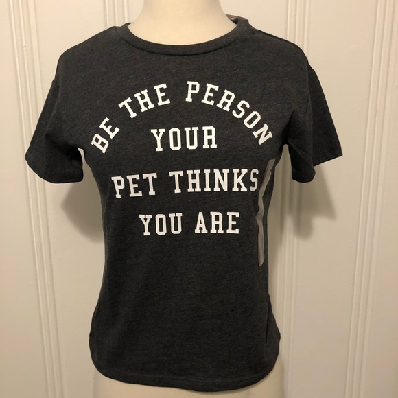 FIFTH SUN Be The Person Your Pet Thinks You Are Grey T-Shirt, Sz X Small - Picture 4 of 13